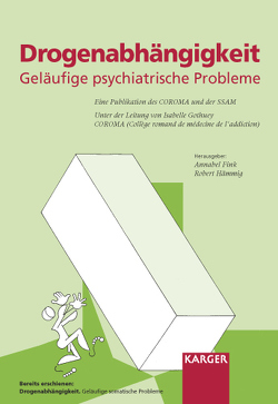 Drogenabhängigkeit: Geläufige psychiatrische Probleme von Broers,  B., Favrat,  B., Hämmig,  R., Monnat,  M., Pelet,  A.