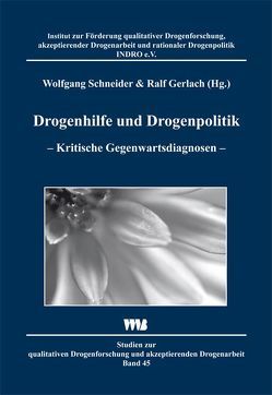 Drogenhilfe und Drogenpolitik von Gerlach,  Ralf, Schneider,  Wolfgang