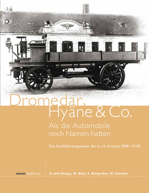 Dromedar, Hyäne und Co. – Als die Automobile noch Namen hatten von Artl,  Gerhard, Bläsi,  Walter, Reitgruber,  Stefan, Schimon,  Wilfried