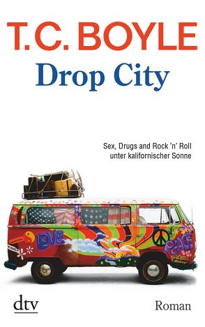 Drop City von Boyle,  T. C., Richter,  Werner