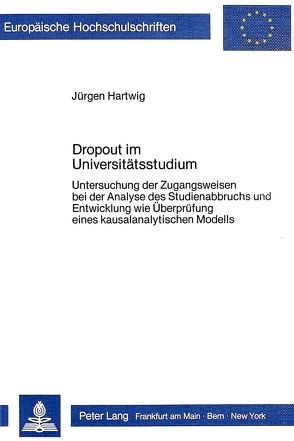 Dropout im Universitätsstudium von Hartwig,  Jürgen
