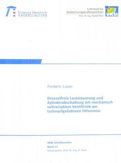 Drosselfreie Laststeuerung und Zylinderabschaltung mit mechanisch vollvariablem Ventiltrieb am turboaufgeladenen Ottomotor von Lauer,  Frederic