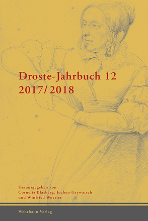 Droste-Jahrbuch 12 / 2017-2018 von Blasberg,  Cornelia, Grywatsch,  Jochen, Woesler,  Winfried