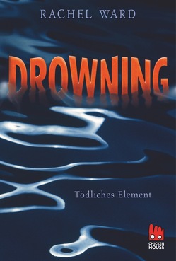 Drowning – Tödliches Element von Gutzschhahn,  Uwe-Michael, Ward,  Rachel