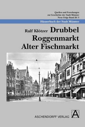 Drubbel – Roggenmarkt – Alter Fischmarkt von Klötzer,  Ralf