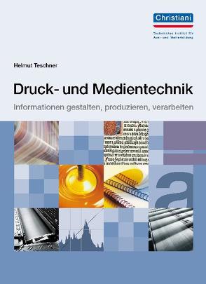 Druck- und Medientechnik von Teschner,  Helmut