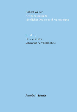 Drucke in der Schaubühne/ Weltbühne von Heerde,  Hans-Joachim, Sprünglin,  Matthias, von Reibnitz,  Barbara, Walser,  Robert