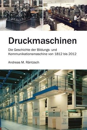 Druckmaschinen von Räntzsch,  Andreas M.