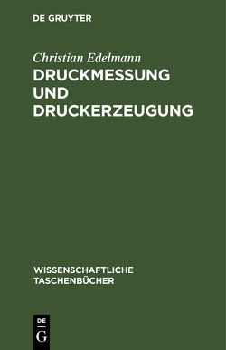 Druckmessung und Druckerzeugung von Edelmann,  Christian