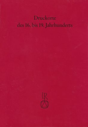 Druckorte des 16. bis 19. Jahrhunderts von Fabian,  Claudia, Klier,  Ute