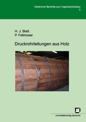 Druckrohrleitungen aus Holz von Blass,  Hans J, Fellmoser,  Peter
