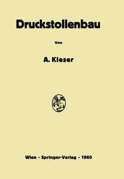 Druckstollenbau von Kieser,  Alois