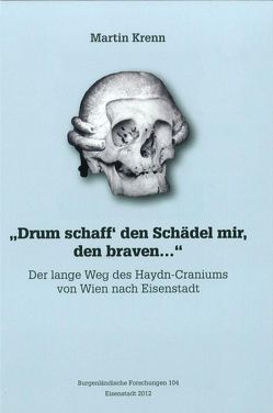 „Drum schaff´den Schädel mir den braven…“ von Krenn,  Martin