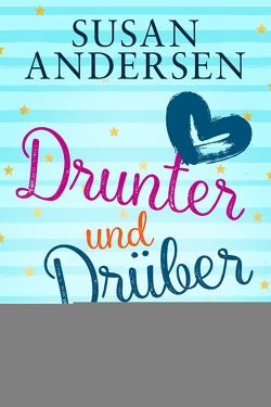 Drunter und Drüber von Andersen,  Susan, Hege,  Uta