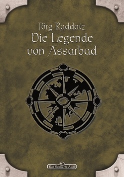 DSA 10: Die Legende von Assarbad von Raddatz,  Jörg