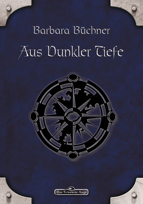 DSA 28: Aus dunkler Tiefe von Büchner,  Barbara