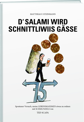 D’Salami wird schnittliwiis gässe von Steinmann,  Matthias F.