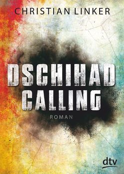 Dschihad Calling von Linker,  Christian