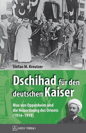 Dschihad für den deutschen Kaiser von Kreutzer,  Stefan M.