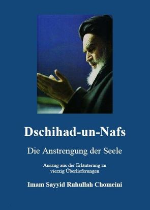 Dschihad-un-Nafs – Die Anstrengung der Seele von Chomeini,  Imam S