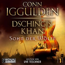 Dschingis Khan – Sohn der Wölfe von Helweg,  Andreas, Iggulden,  Conn, Teschner,  Uve