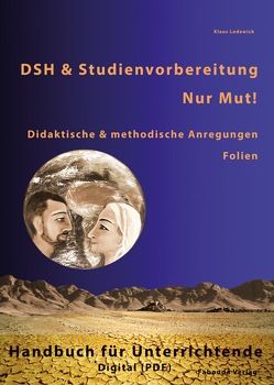 DSH- und Studienvorbereitung 2030 – Nur Mut / Handreichungen und Folien für den Unterricht von Lodewick,  Klaus