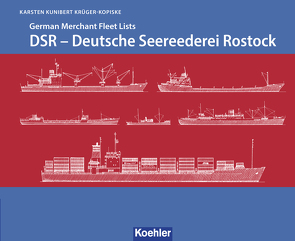 DSR – Deutsche Seereederei Rostock von Krüger-Kopiske,  Karsten-Kunibert
