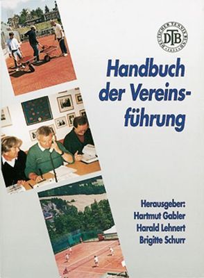 DTB – Handbuch der Vereinsführung von Burkhardt,  W, Gabler,  H, Gabler,  Hartmut, Lehnert,  Harald, Schurr,  Brigitte, Weber,  Udo