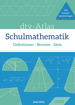 dtv-Atlas Schulmathematik. Definitionen – Beweise – Sätze. Mit Formelsammlungen von Reinhardt,  Fritz