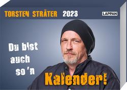 Du bist auch so’n Kalender! Torsten Sträter Tageskalender 2023 von Sträter,  Torsten