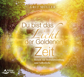Du bist das Licht der goldenen Zeit von Müller,  Grit