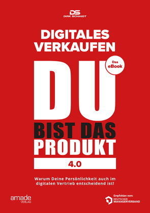 DU bist das Produkt 4.0 von Schmidt,  Dirk