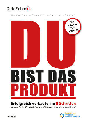 DU bist das Produkt von Schmidt,  Dirk