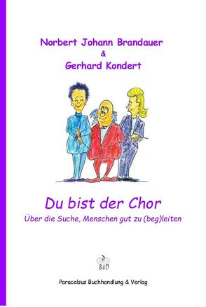 Du bist der Chor von Brandauer,  Johann Norbert, Kondert,  Gerhard
