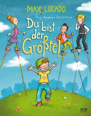 Du bist der Größte! von Husmann,  Tanja, Lucado,  Max