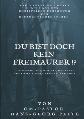 Du bist doch kein Freimaurer!? von Peitl,  Hans-Georg