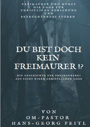 Du bist doch nicht Freimaurer!? von Peitl,  Hans-Georg