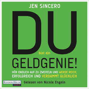 Du bist ein Geldgenie! von Engeln,  Nicole, Schmalen,  Elisabeth, Sincero,  Jen