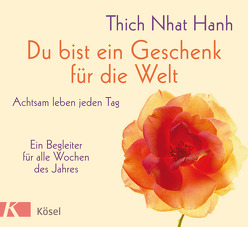 Du bist ein Geschenk für die Welt von Mayer,  Heike, Thich,  Nhat Hanh