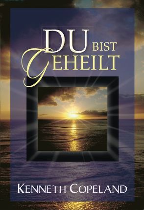 Du bist geheilt von Copeland,  Kenneth