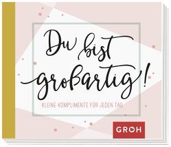 Du bist großartig! von Groh Verlag