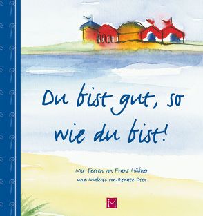 Du bist gut, so wie du bist! von Hübner,  Franz, Otto,  Renate