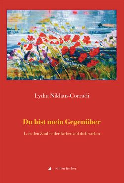 Du bist mein Gegenüber von Niklaus-Corradi,  Lydia