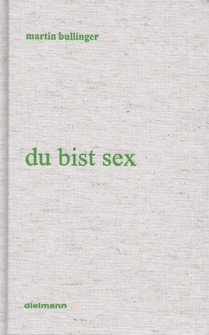 du bist sex von Bullinger,  Martin