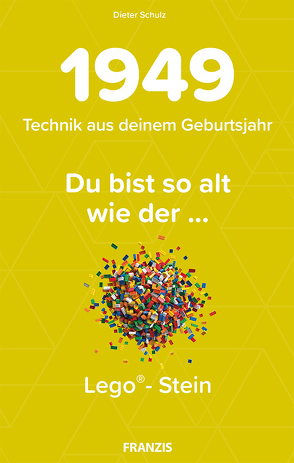 Du bist so alt wie … Technikwissen für Geburtstagskinder 1949 von Schulz,  Dieter