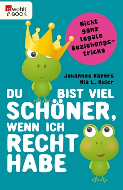 Du bist viel schöner, wenn ich recht habe von Hayers,  Johannes, Meier,  Mia L.