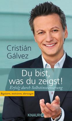 Du bist, was du zeigst! von Gálvez,  Cristián