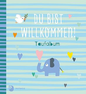 Du bist willkommen! – Taufalbum von Boretzki,  Anja, Hofmann,  Monika, Roßteuscher,  Rolf