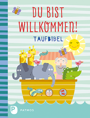 Du bist willkommen! – Taufbibel von Boretzki,  Anja, Steinkühler,  Martina