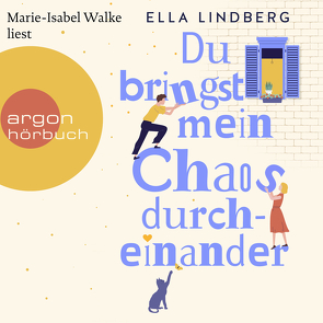 Du bringst mein Chaos durcheinander von Lindberg,  Ella, Walke,  Marie-Isabel